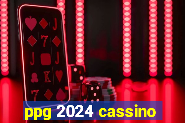 ppg 2024 cassino